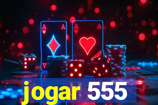 jogar 555